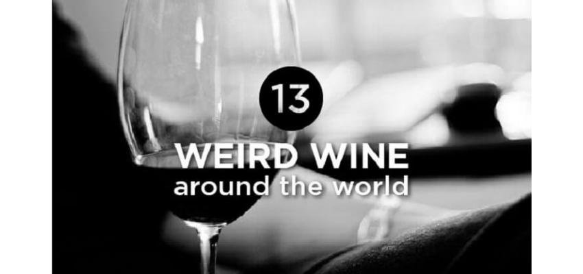 13 ไวน์แปลกจากทั่วโลก