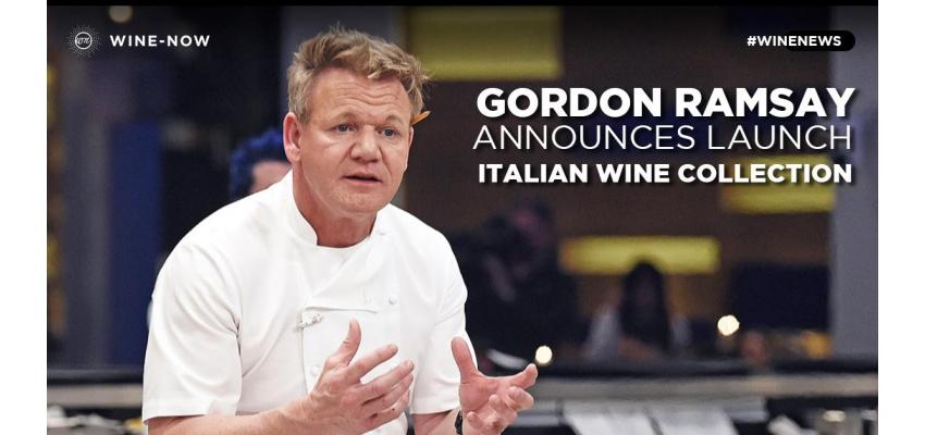 Gordon Ramsay เปิดตัว Italian Wine 3 ฉลาก