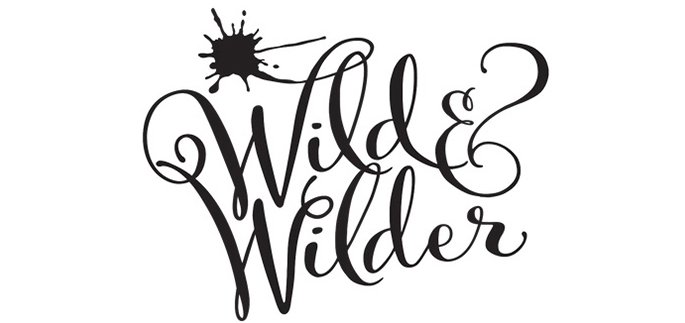 Wild & Wilder